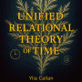 Unified Relational Theory of Time