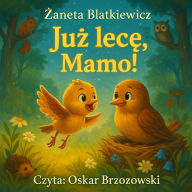 Ju¿ lec¿, Mamo! (Abridged)