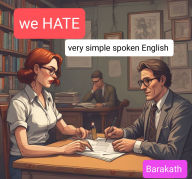 We hate: very simple spoken English