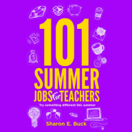 101 Summer Jobs for Teachers: Try Something Different This Year