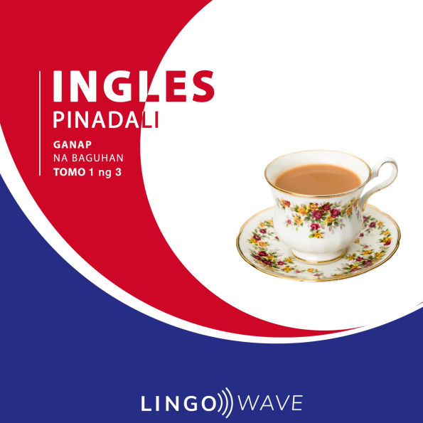 Ingles Pinadali - Ganap na Baguhan - Tomo 1 ng 3