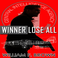 Winner Lose All: An Ed Scanlon Spy vs Spy CIA Thriller