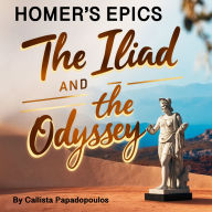 Homer's Epics: The Iliad and the Odyssey