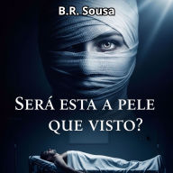 Será esta a pele que visto?