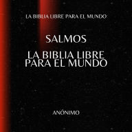 Salmos. La Biblia Libre para el Mundo