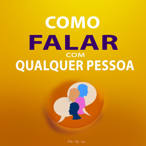 Como Falar com Qualquer Pessoa: Guia Prático para Conversas Eficazes - O que você precisa saber para conseguir