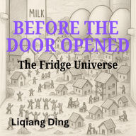 Before The Door Opened: The Fridge Universe