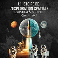 L'Histoire de l'Exploration Spatiale: D'Apollo à Artemis