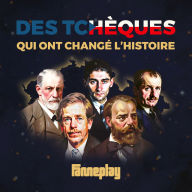 Des Tchèques Qui Ont Changé l'Histoire