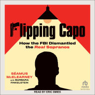 Flipping Capo: How the FBI Dismantled the Real Sopranos