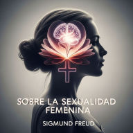 Sobre La Sexualidad Femenina