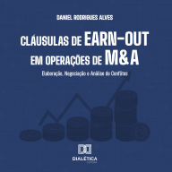Cláusulas de Earn-out em Operações de M&A: Elaboração, Negociação e Análise de Conflitos