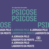 Psicose: A Jornada Pelo Labirinto da Mente