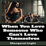 When You Love Someone Who Can't Love Themselves.
