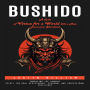 Bushido: A Code of Virtue for a World on a New Economic Standard (Embracing the Samurai Spirit for Goal Achievement, Personal and Professional Excellence)
