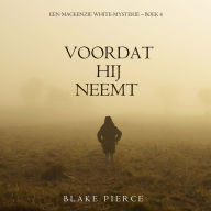 Voordat hij Neemt (Een Mackenzie White-mysterie - Boek 4): Digitaal voorgelezen door een electronisch gegenereerde stem