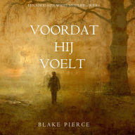 Voordat hij Voelt (Een Mackenzie White-mysterie - Boek 6): Digitaal voorgelezen door een electronisch gegenereerde stem