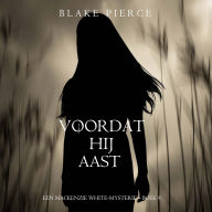 Voordat hij Aast (Een Mackenzie White-mysterie - Boek 9): Digitaal voorgelezen door een electronisch gegenereerde stem