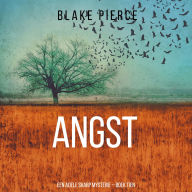 Angst (Een Adele Sharp Mysterie - Boek Tien): Digitaal voorgelezen door een electronisch gegenereerde stem