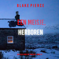 Een Meisje Herboren (Een Ella Dark FBI Thriller-Boek 21): Digitaal voorgelezen door een electronisch gegenereerde stem