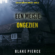 Een Meisje Ongezien (Een Ella Dark FBI Thriller-Boek 23): Digitaal voorgelezen door een electronisch gegenereerde stem