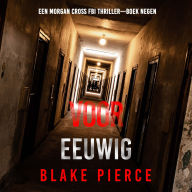 Voor Eeuwig (Een Morgan Cross FBI Thriller-Boek Negen): Digitaal voorgelezen door een electronisch gegenereerde stem