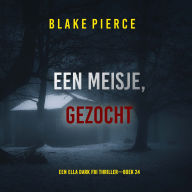 Een Meisje Gezocht (Een Ella Dark FBI Thriller-Boek 24): Digitaal voorgelezen door een electronisch gegenereerde stem
