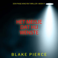 Het Meisje Dat Hij Wenste (Een Paige King FBI Thriller-Boek 4): Digitaal voorgelezen door een electronisch gegenereerde stem