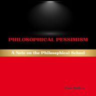 Philosophical Pessimism: A Note on the Philosophical School