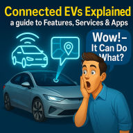 Connected EVs Explained: A Guide to Features, Services & Apps (Abridged)
