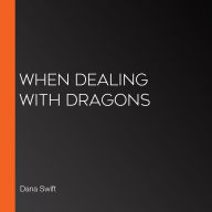 When Dealing with Dragons