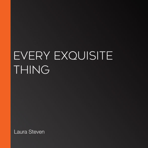 Every Exquisite Thing