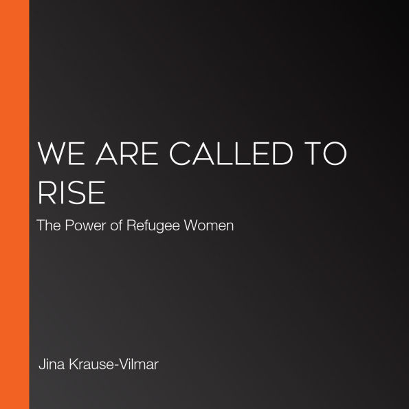 We Are Called to Rise: The Power of Refugee Women