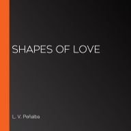 Shapes of Love