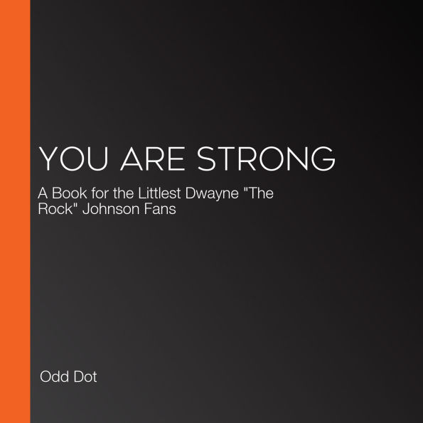 You Are Strong: A Book for the Littlest Dwayne 