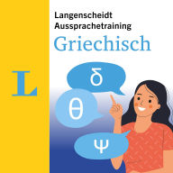 Aussprachetraining Griechisch: Schritt für Schritt zur perfekten Aussprache