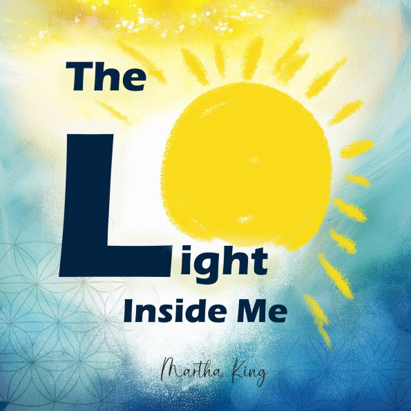 The Light Inside Me: A Gentle Guide that Builds Confidence and Self-Trust