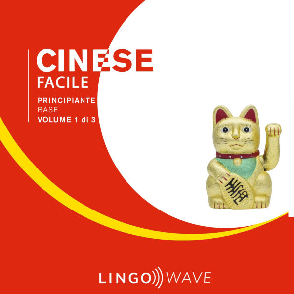 Cinese mandarino Facile - Principiante base - Volume 1 di 3