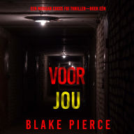 Voor Jou (Een Morgan Cross FBI Thriller-Boek Eén): Digitaal voorgelezen door een electronisch gegenereerde stem