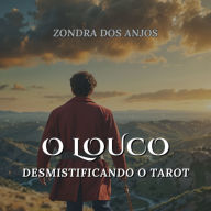 O Louco: Desmistificando o Tarot