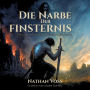 Die Narbe der Finsternis - Ein Epos von Schuld, Rache und Erlösung (ungekürzt)