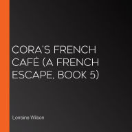 Cora's French Café (A French Escape, Book 5)