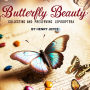 Butterfly Beauty: Collecting and Preserving Lepidoptera