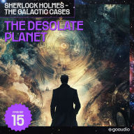 Desolate Planet, The (Sherlock Holmes - The Galactic Cases, Episode 15)