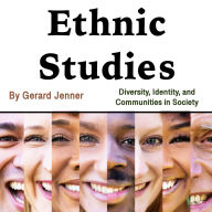 Ethnic Studies: Diversity, Identity, and Communities in Society