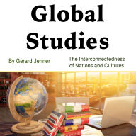Global Studies: The Interconnectedness of Nations and Cultures