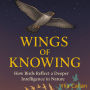 Wings of Knowing: How Birds Reflect a Deeper Intelligence in Nature