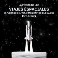 La Física de los Viajes Espaciales: Explorando el Viaje Más Rápido que la Luz