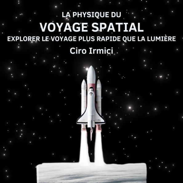 La Physique du Voyage Spatial: Explorer le Voyage Plus Rapide que la Lumière