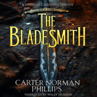 The Bladesmith: A Medieval Christian Fantasy